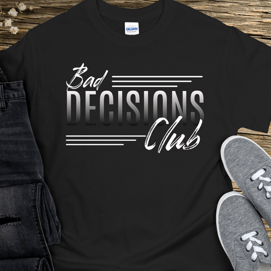 Recovery T-Shirt | Inspiring Sobriety |  Bad Decisions Club