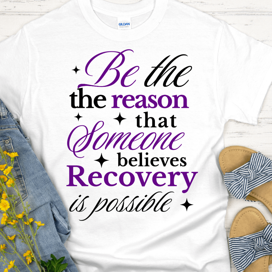 Recovery T-Shirt | Inspiring Sobriety |  Be The Reason