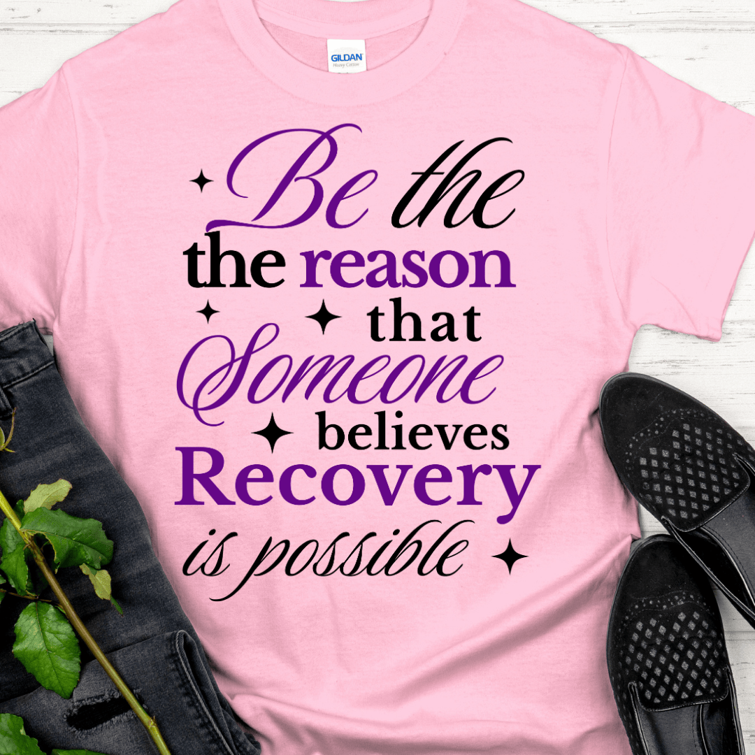 Recovery T-Shirt | Inspiring Sobriety |  Be The Reason