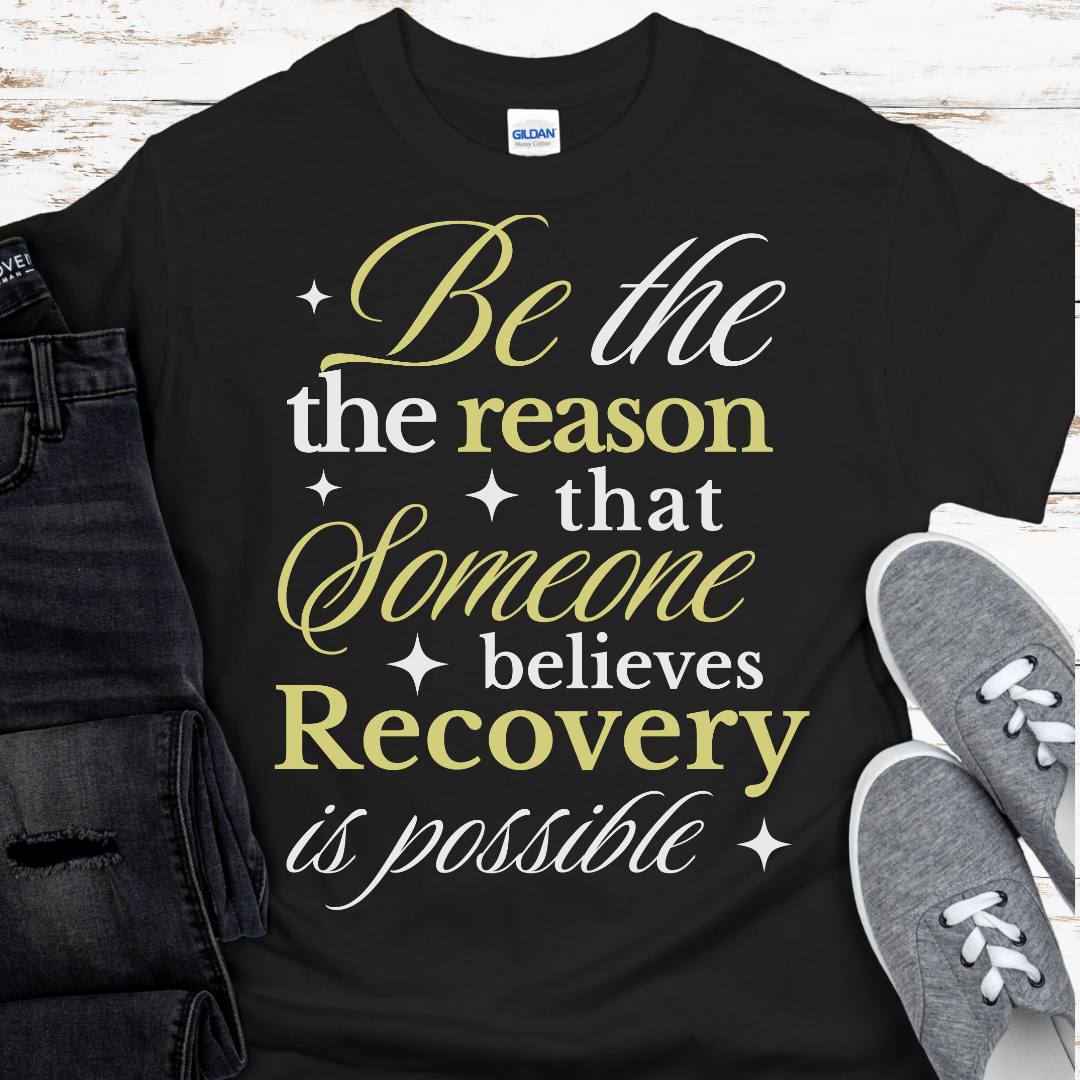 Recovery T-Shirt | Inspiring Sobriety |  Be The Reason