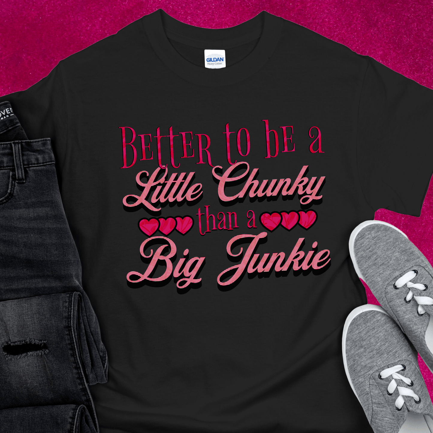 Recovery T-Shirt | Inspiring Sobriety |  Better To Be a Little Chunky Than a Big Junkie