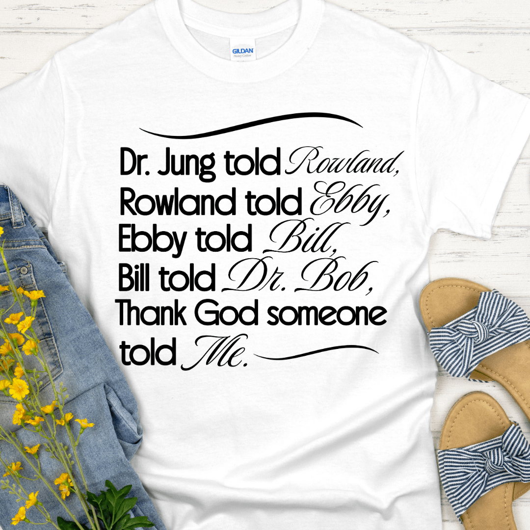 Recovery T-Shirt | Inspiring Sobriety |  Bill Told Dr. Bob