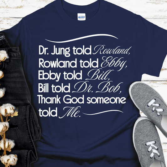 Recovery T-Shirt | Inspiring Sobriety |  Bill Told Dr. Bob