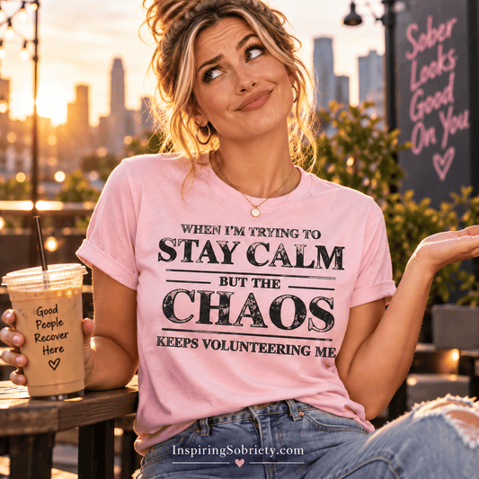 Recovery T-Shirt | Inspiring Sobriety |  Calm & Chaos
