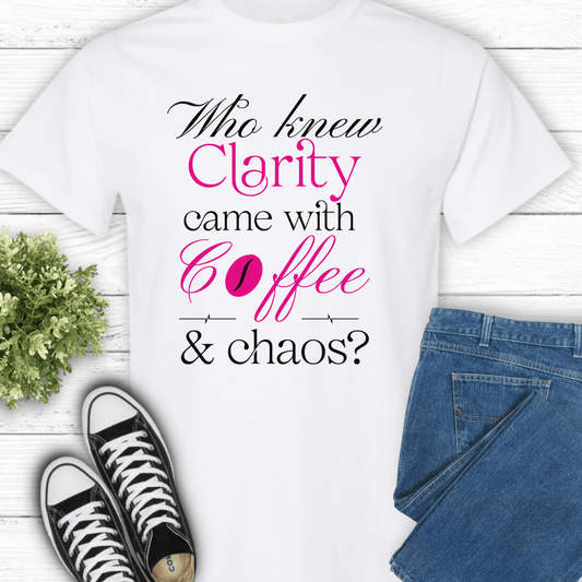 Recovery T-Shirt | Inspiring Sobriety |  Clarity, Coffee & Chaos