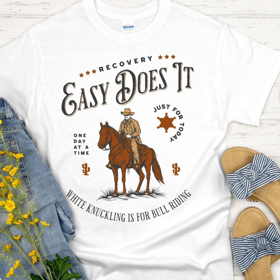 Recovery T-Shirt | Inspiring Sobriety |    Easy Does It