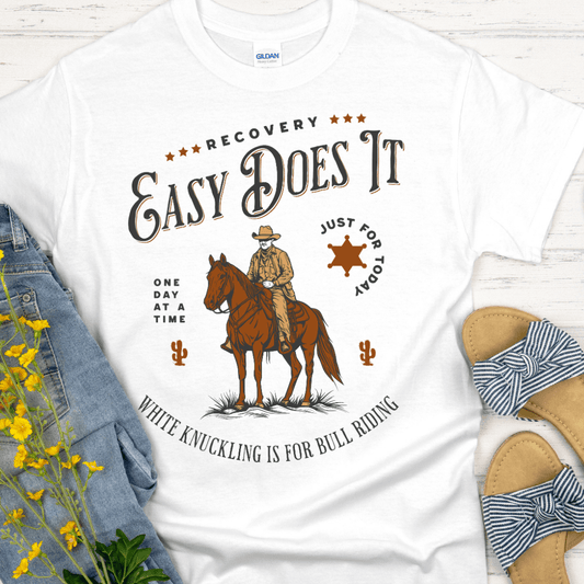 Recovery T-Shirt | Inspiring Sobriety |    Easy Does It