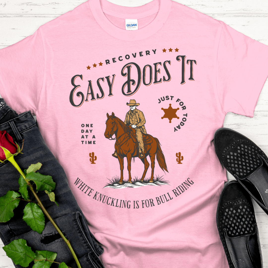 Recovery T-Shirt | Inspiring Sobriety |    Easy Does It