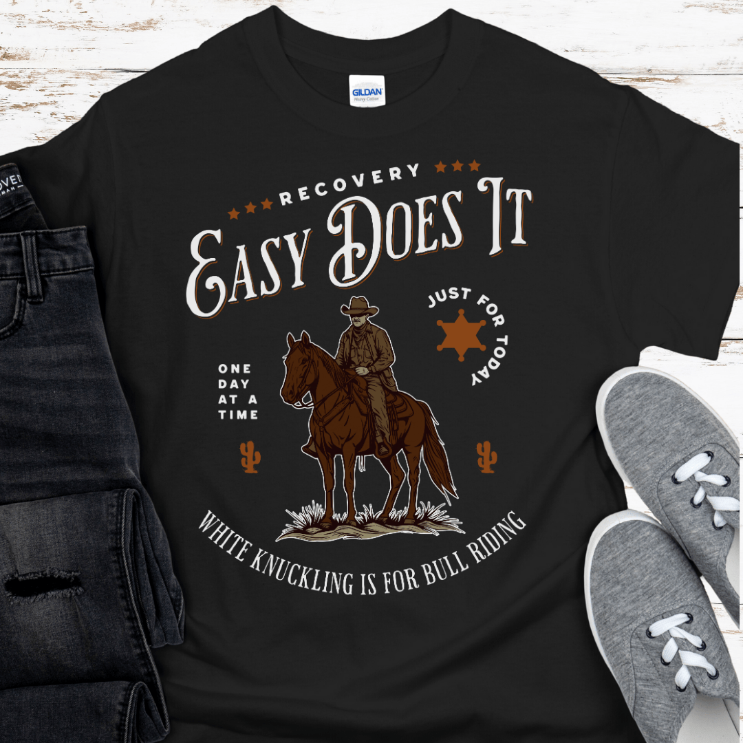 Recovery T-Shirt | Inspiring Sobriety |    Easy Does It