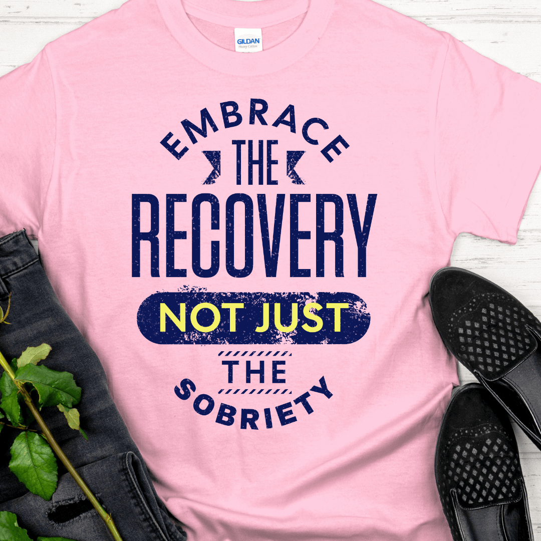 Recovery T-Shirt | Inspiring Sobriety |   Embrace The Recovery