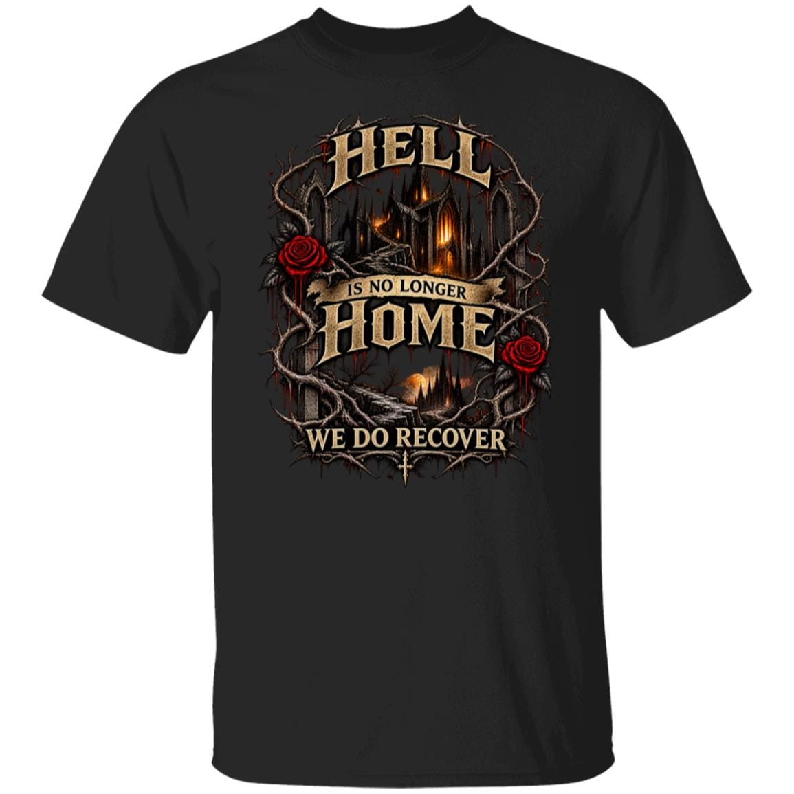 Recovery T-Shirt | Inspiring Sobriety |  Hell Is No Longer Home