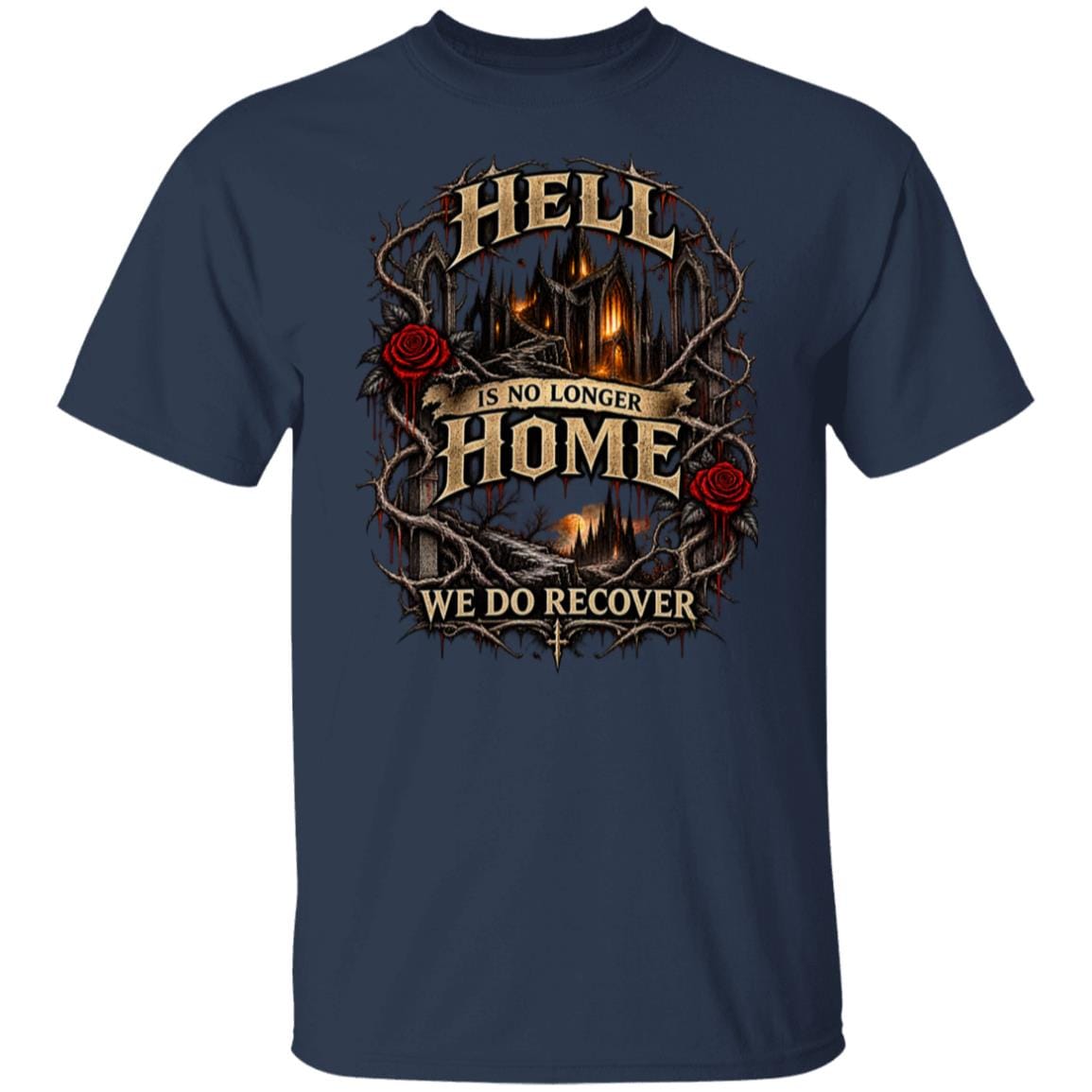 Recovery T-Shirt | Inspiring Sobriety |  Hell Is No Longer Home
