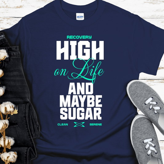 Recovery T-Shirt | Inspiring Sobriety |  High On Life