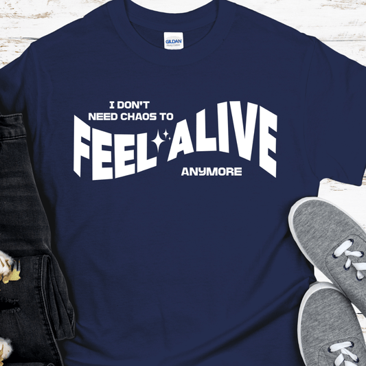 Recovery T-Shirt | Inspiring Sobriety |  I Don't Need Chaos