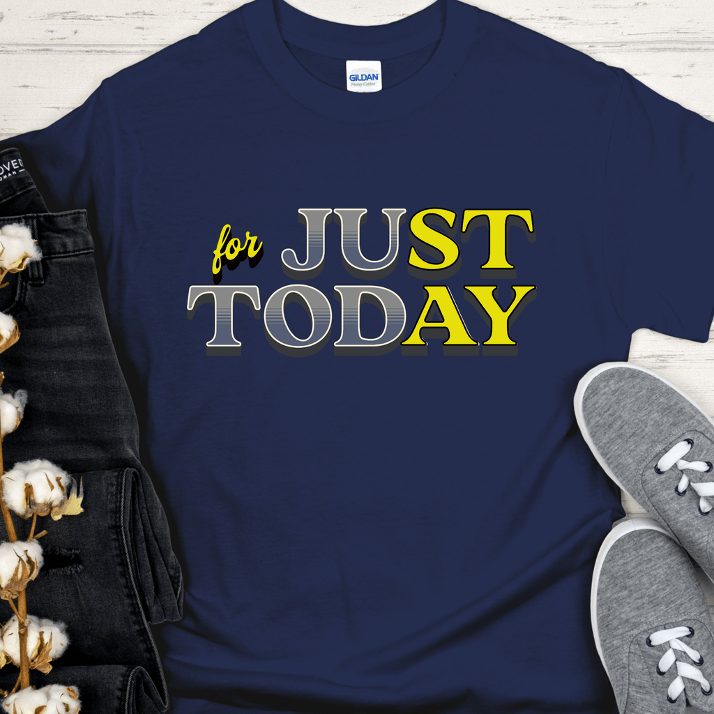 Recovery T-Shirt | Inspiring Sobriety |  Just For Today (STAY)