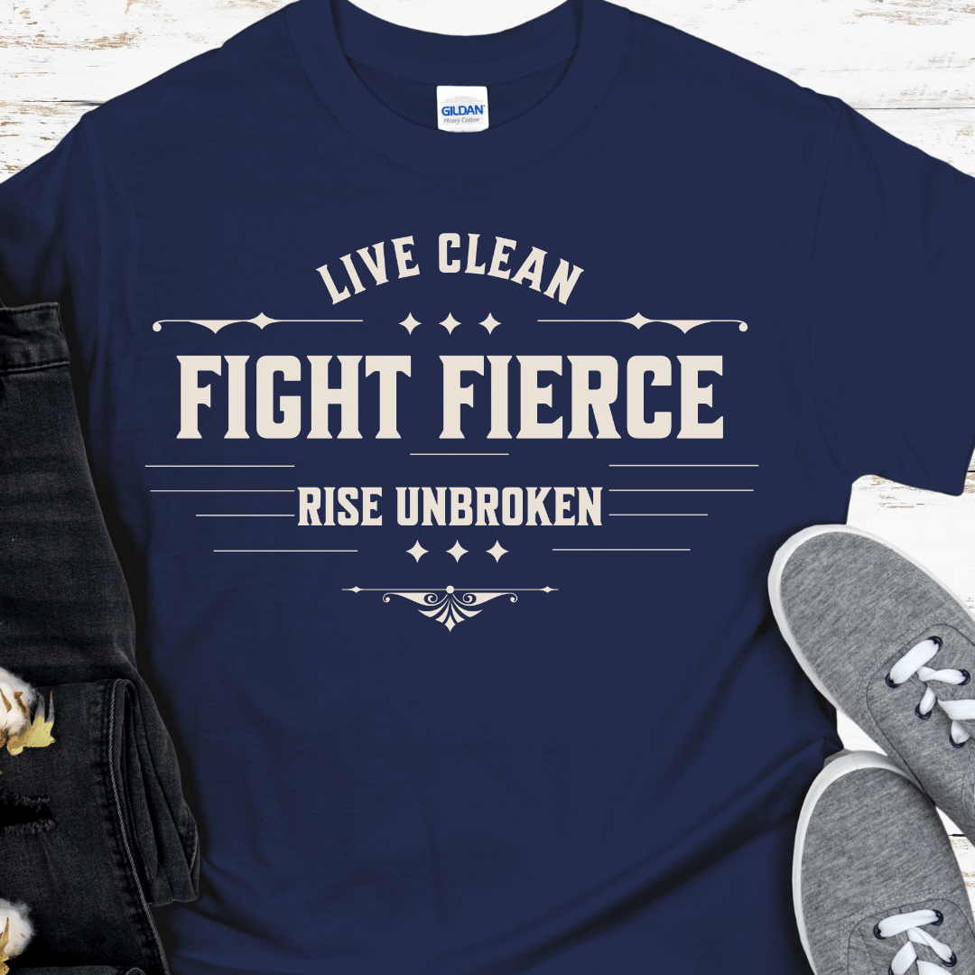 Recovery T-Shirt | Inspiring Sobriety |  Live Clean, Fight Fierce, Rise Unbroken