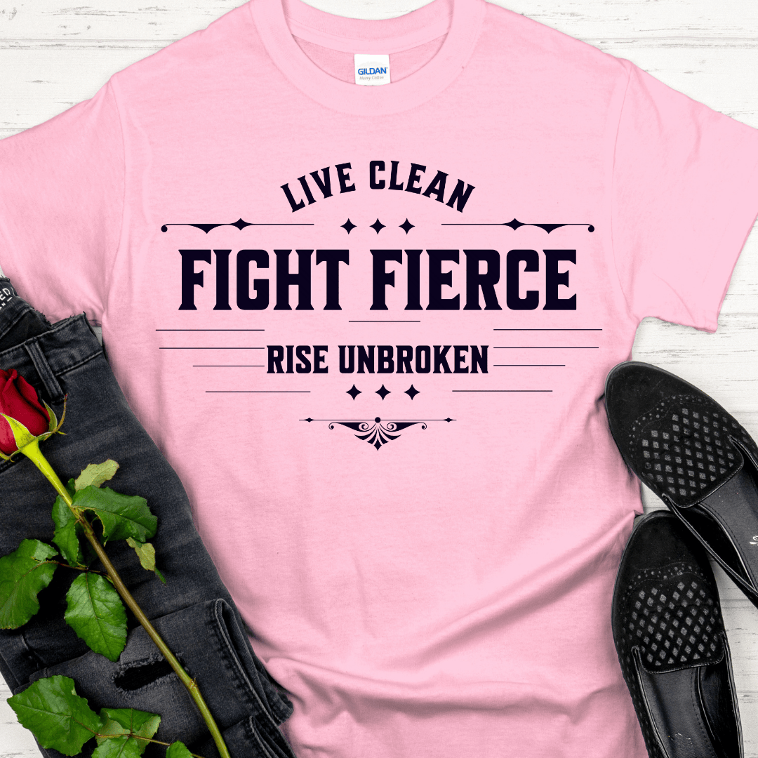 Recovery T-Shirt | Inspiring Sobriety |  Live Clean, Fight Fierce, Rise Unbroken