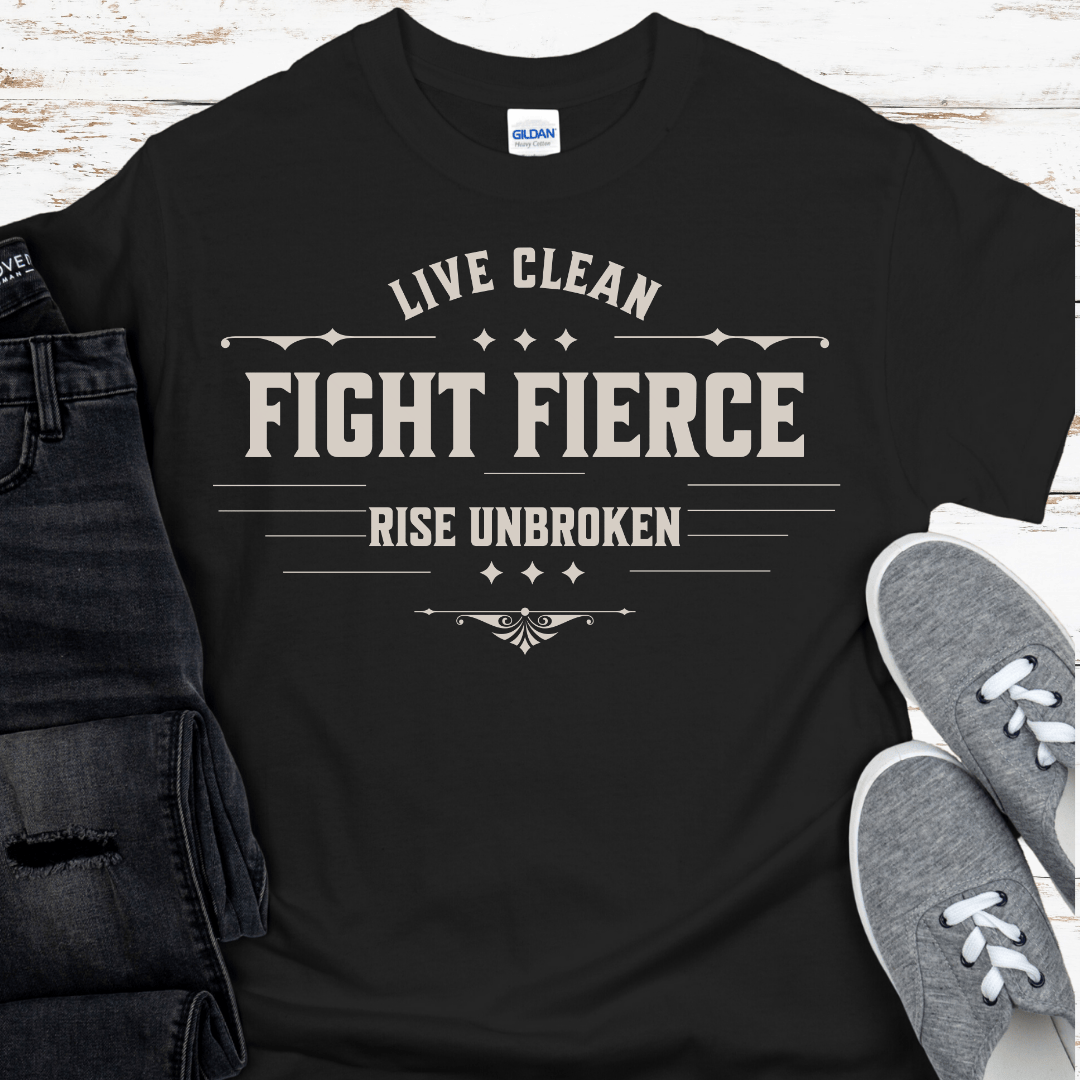 Recovery T-Shirt | Inspiring Sobriety |  Live Clean, Fight Fierce, Rise Unbroken