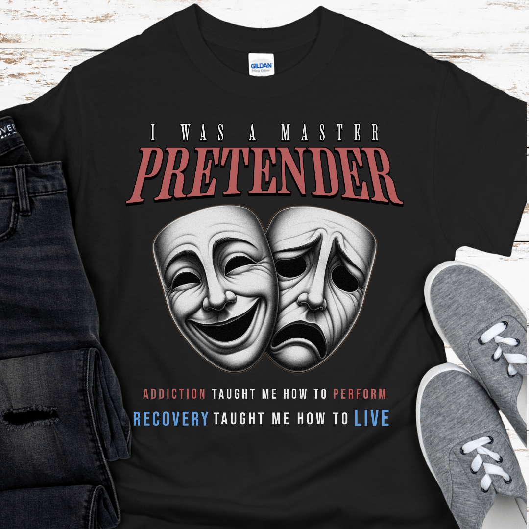 Recovery T-Shirt | Inspiring Sobriety |  Master Pretender