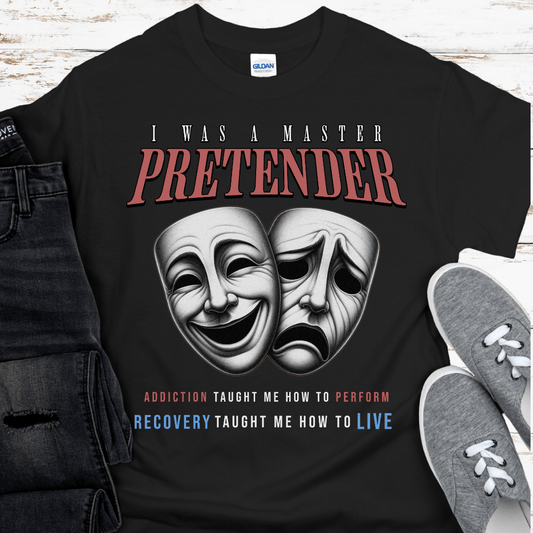 Recovery T-Shirt | Inspiring Sobriety |  Master Pretender