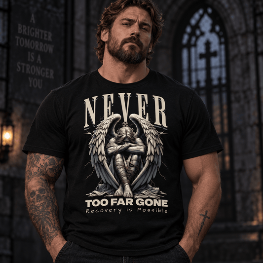 Recovery T-Shirt | Inspiring Sobriety |  Never Too Far Gone