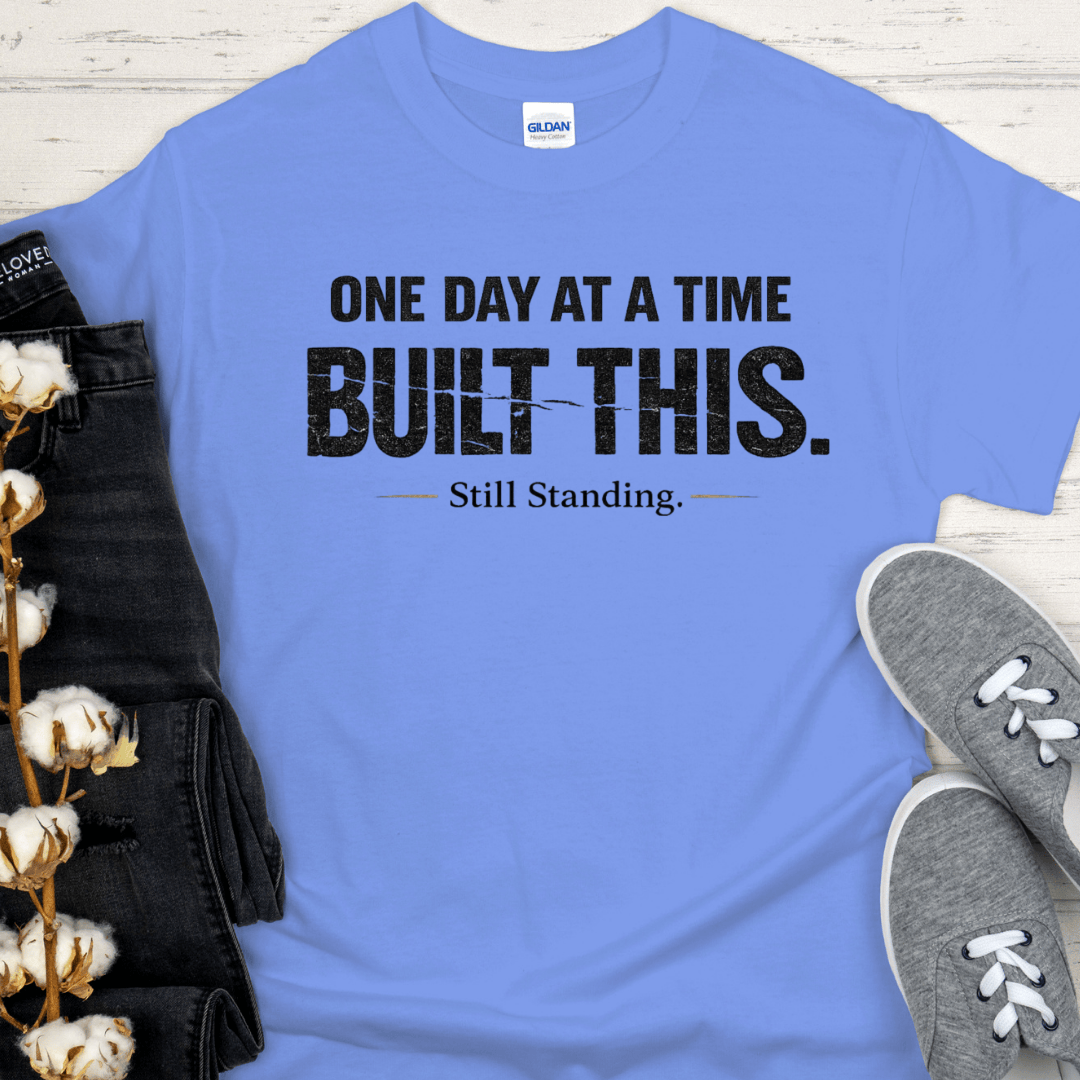 Recovery T-Shirt | Inspiring Sobriety |  One Day at a Time Built This