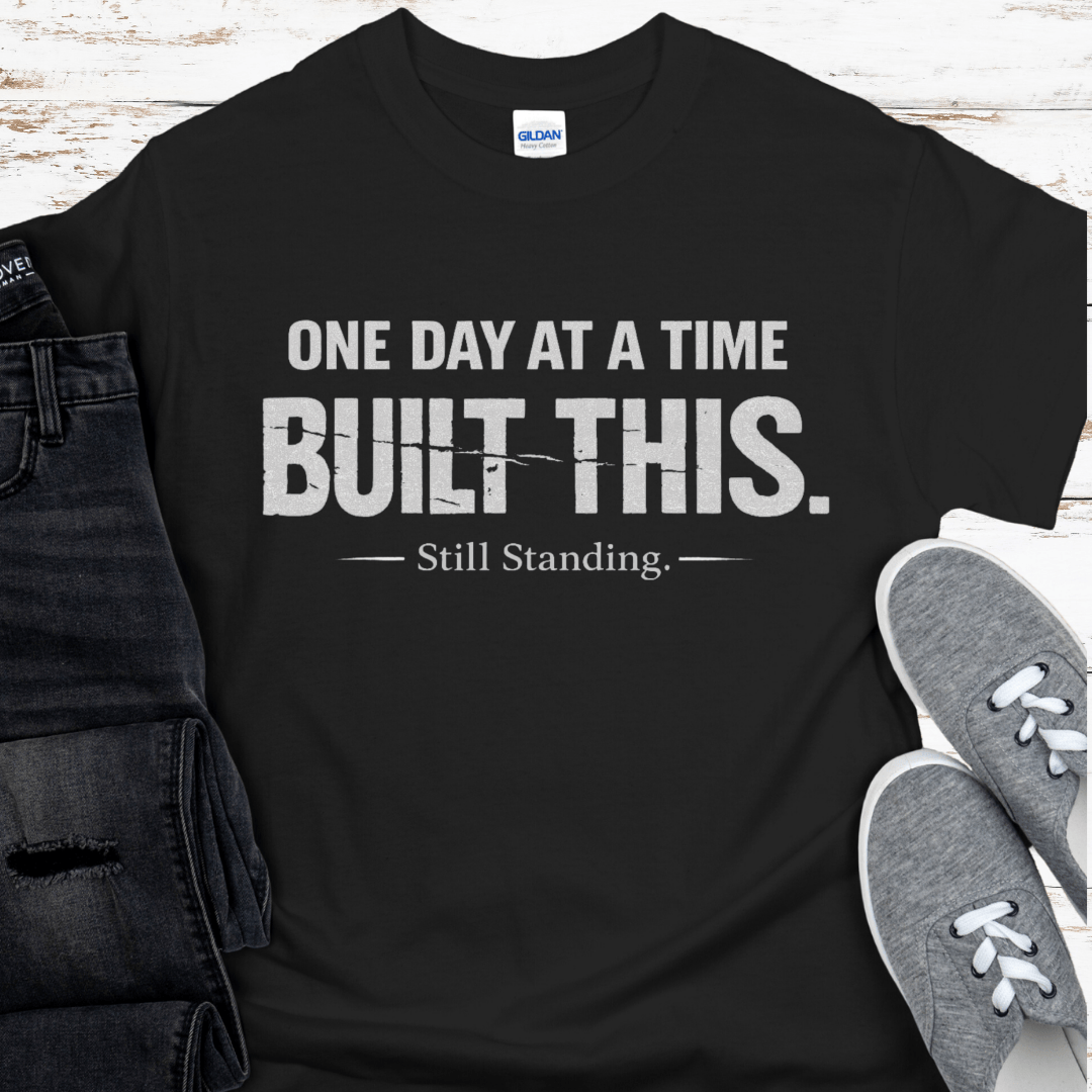 Recovery T-Shirt | Inspiring Sobriety |  One Day at a Time Built This