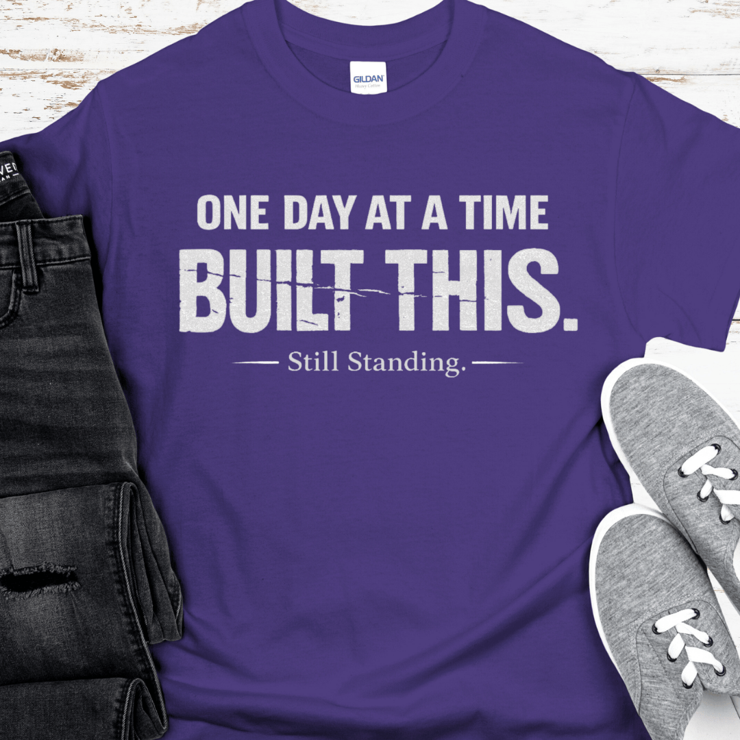 Recovery T-Shirt | Inspiring Sobriety |  One Day at a Time Built This