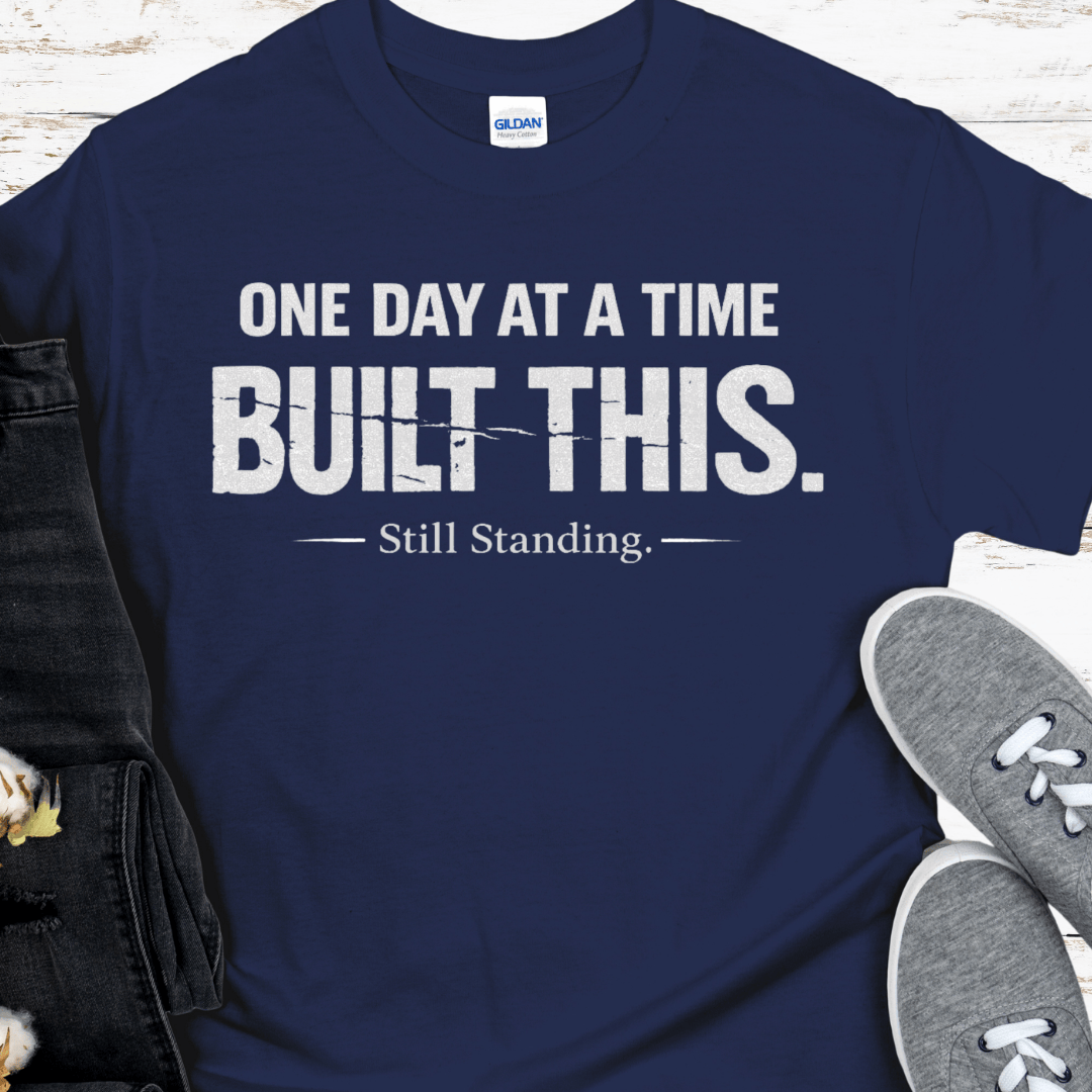 Recovery T-Shirt | Inspiring Sobriety |  One Day at a Time Built This