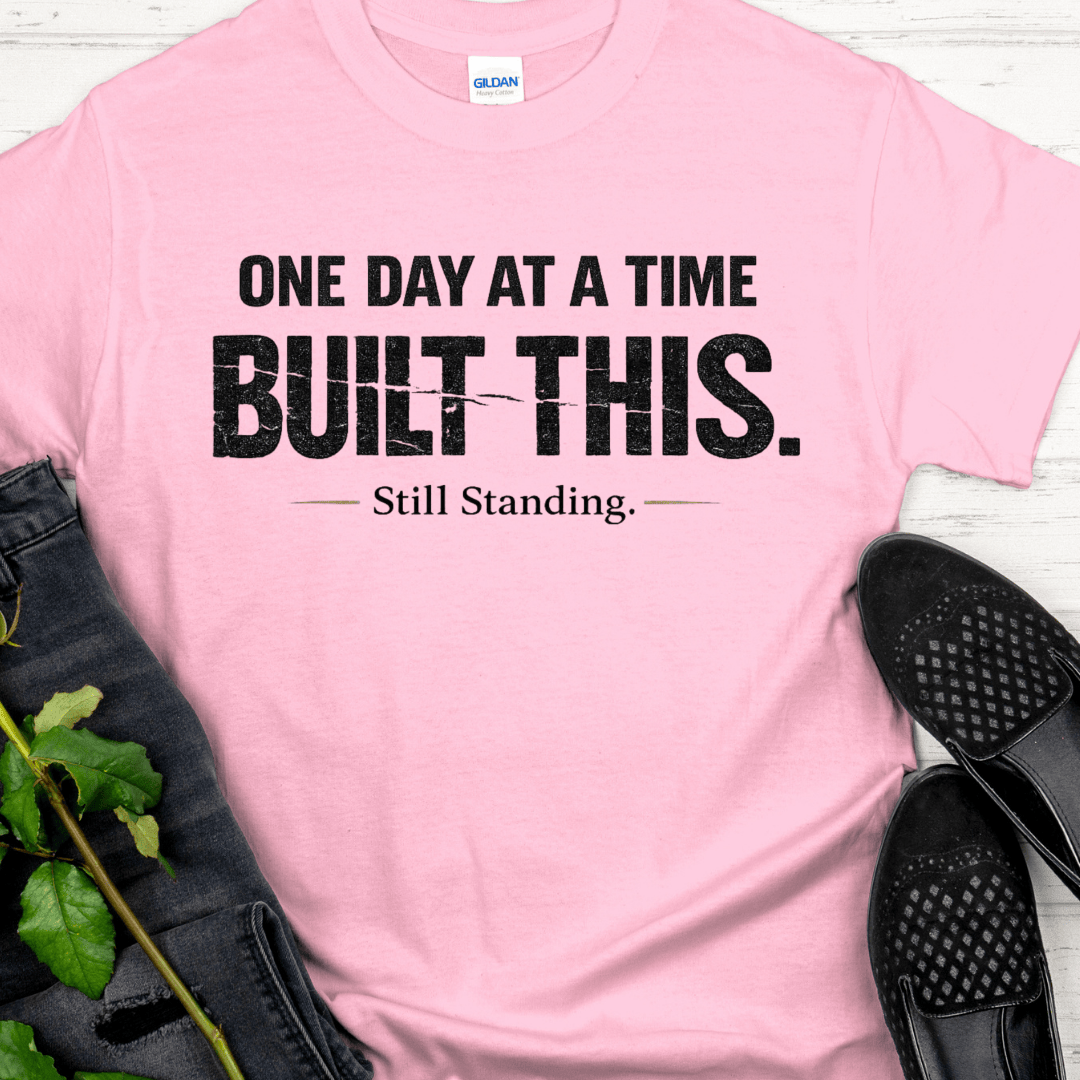 Recovery T-Shirt | Inspiring Sobriety |  One Day at a Time Built This