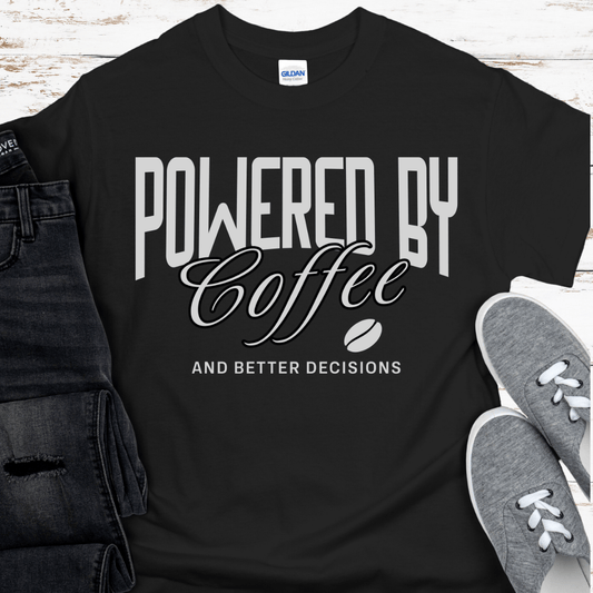 Recovery T-Shirt | Inspiring Sobriety |  Powered By Coffee & Better Decisions