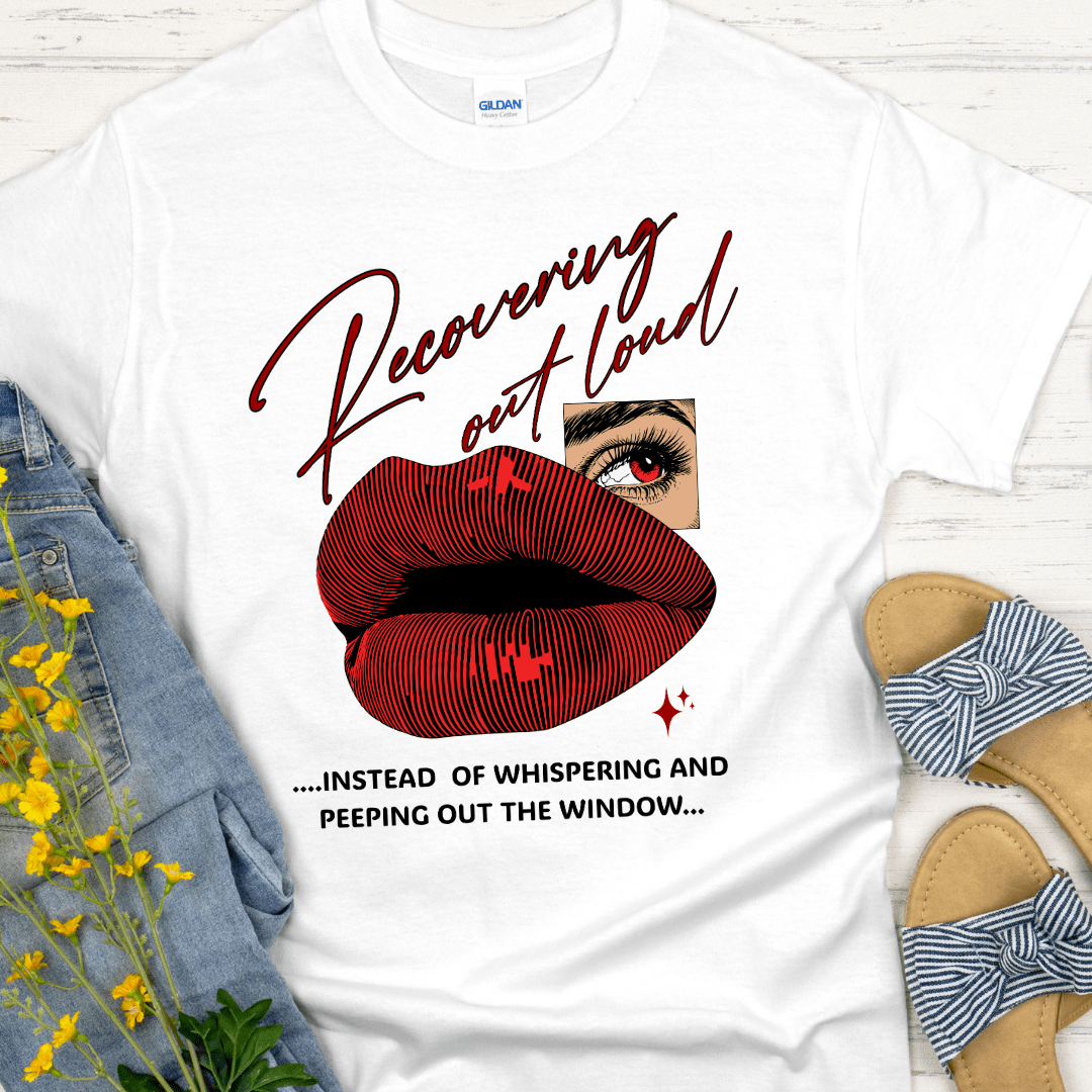 Recovery T-Shirt | Inspiring Sobriety |  Recovering Out Loud