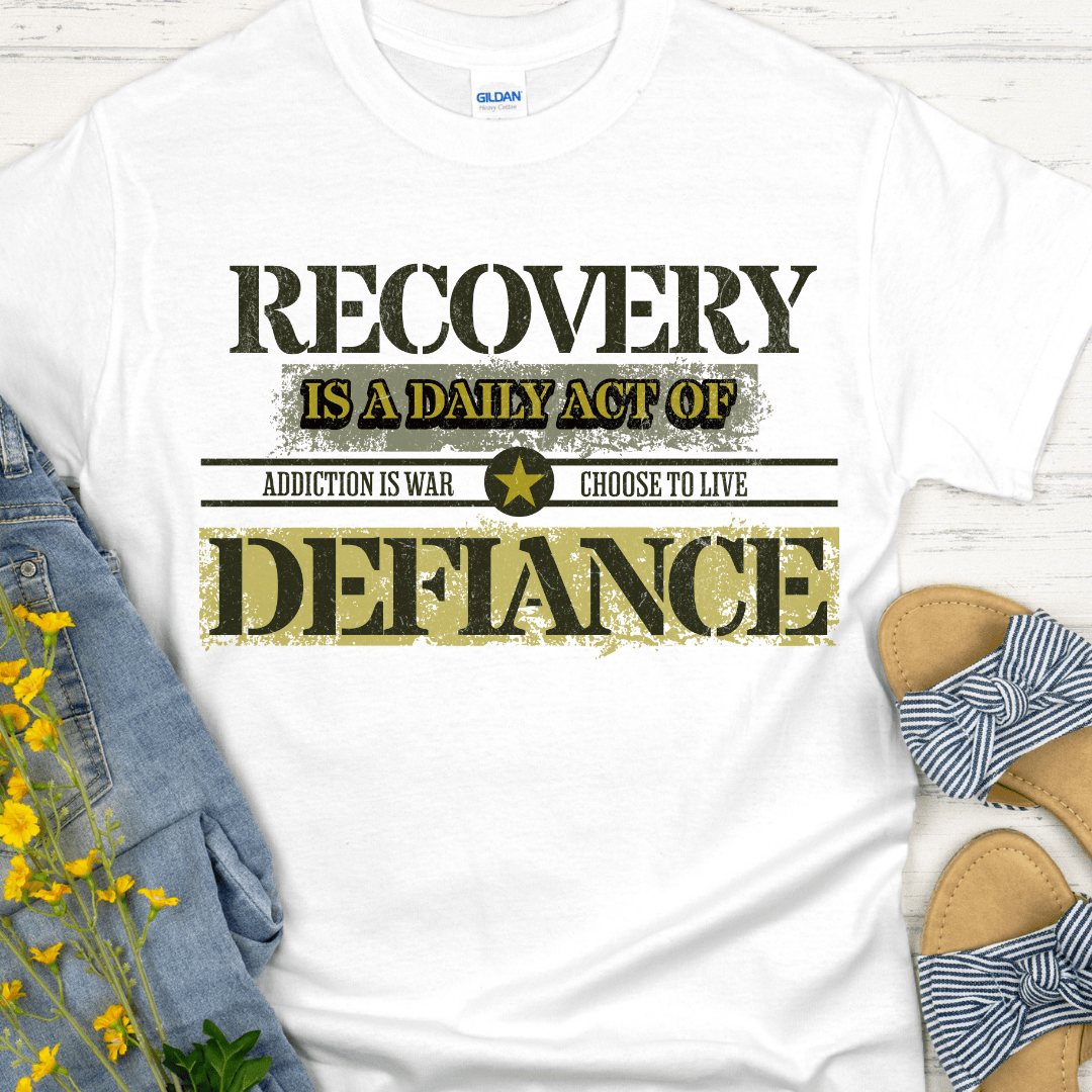 Recovery T-Shirt | Inspiring Sobriety |   Recovery - A Daily Act of Defiance