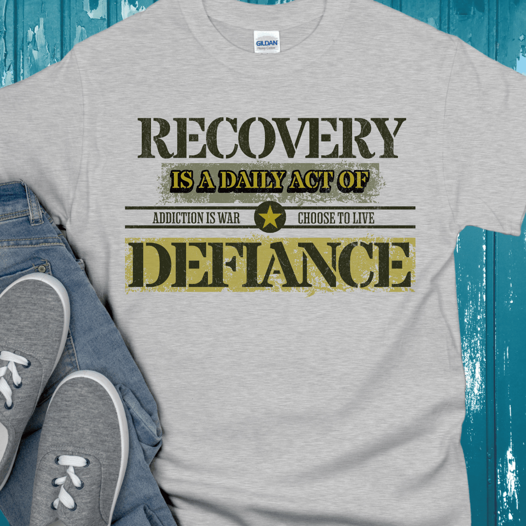 Recovery T-Shirt | Inspiring Sobriety |   Recovery - A Daily Act of Defiance