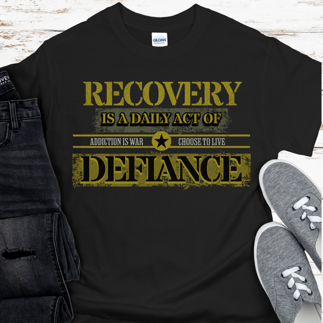 Recovery T-Shirt | Inspiring Sobriety |   Recovery - A Daily Act of Defiance