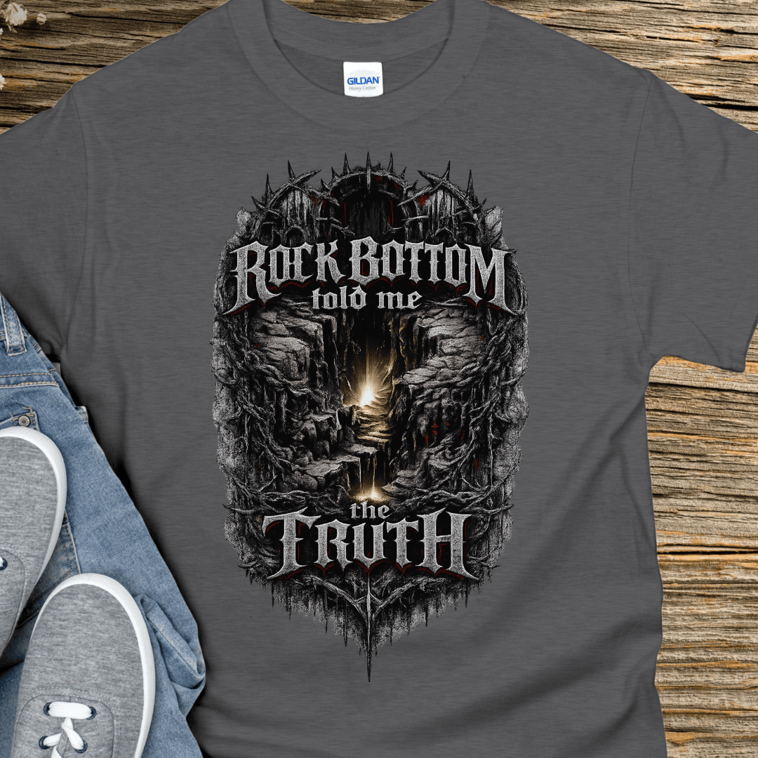 Recovery T-Shirt | Inspiring Sobriety | Rock Bottom Told Me The Truth