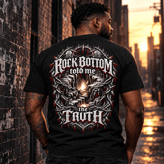 Recovery T-Shirt | Inspiring Sobriety | Rock Bottom Told Me The Truth
