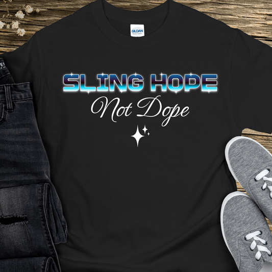 Recovery T-Shirt | Inspiring Sobriety |  Sling Hope Not Dope