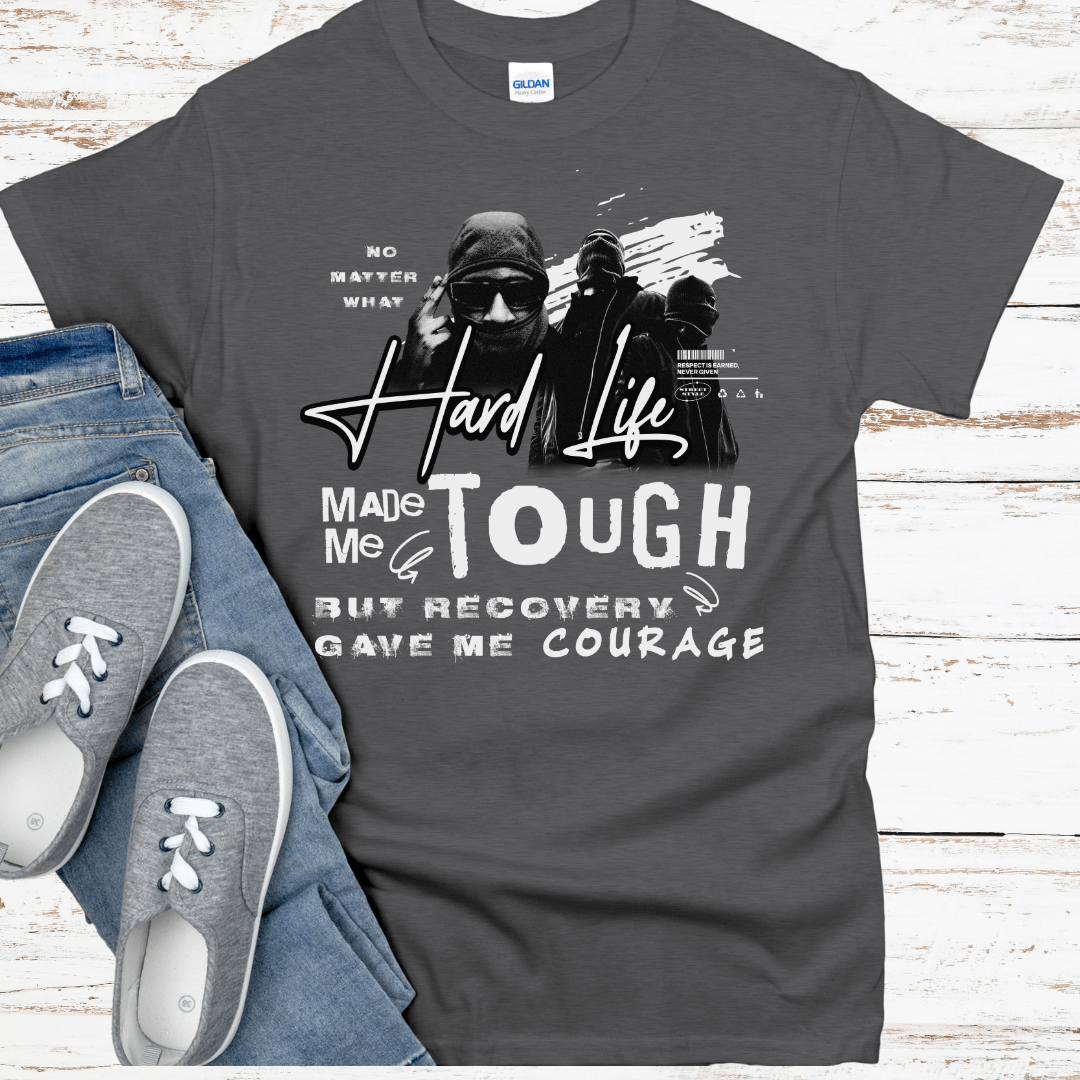 Recovery T-Shirt | Inspiring Sobriety |  The Hard Life Made Me Tough