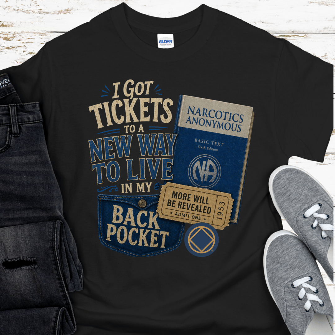 Recovery T-Shirt | Inspiring Sobriety |  Tickets To a New Way To Live