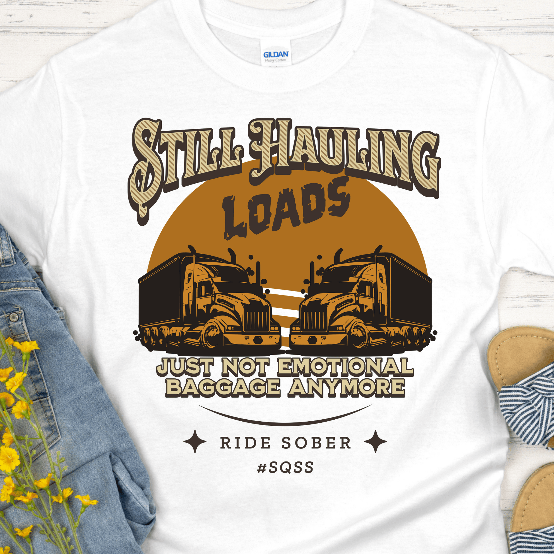 Recovery T-Shirt | Inspiring Sobriety | (Truckers) Still Hauling