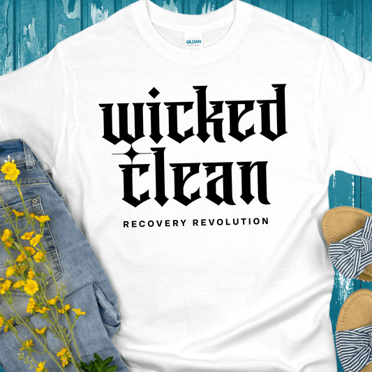 Recovery T-Shirt | Inspiring Sobriety |  Wicked Clean