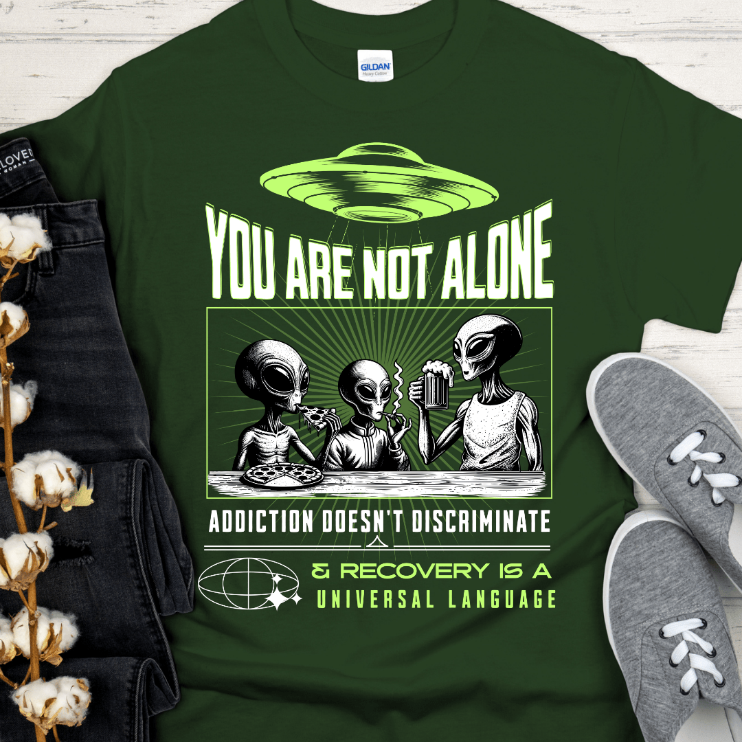 Recovery T-Shirt | Inspiring Sobriety |  You Are Not Alone Aliens