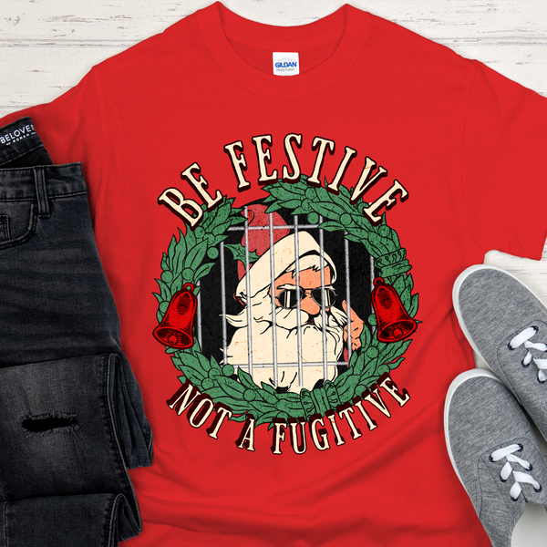 Christmas Recovery T-Shirt | Inspiring Sobriety |  Be Festive, Not a Fugitive