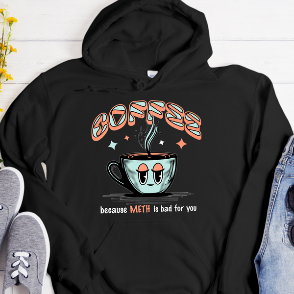 Custom Recovery Hoodie | Inspiring Sobriety |  Coffee Because (DOC) Is Bad For You