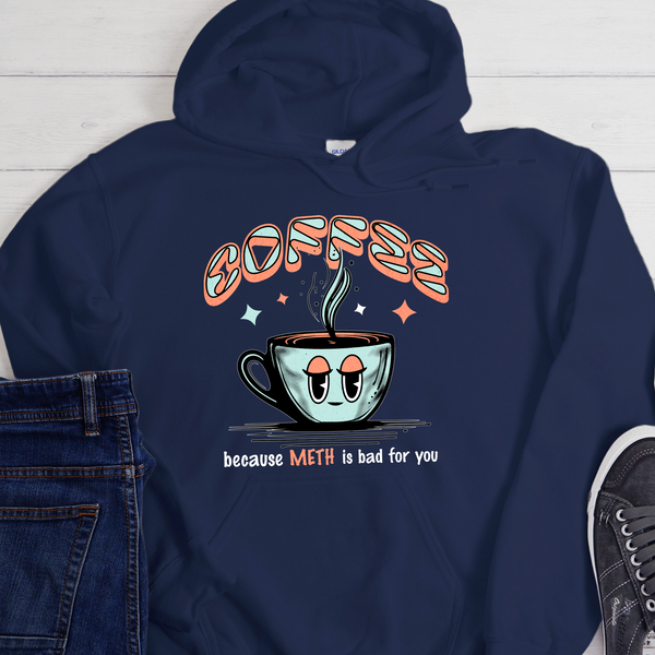 Custom Recovery Hoodie | Inspiring Sobriety |  Coffee Because (DOC) Is Bad For You