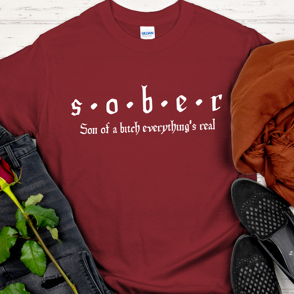 sober acryonym son of a bitch everything's real red Unisex Recovery T-Shirt | Inspiring Sobriety |  S.O.B.E.R.