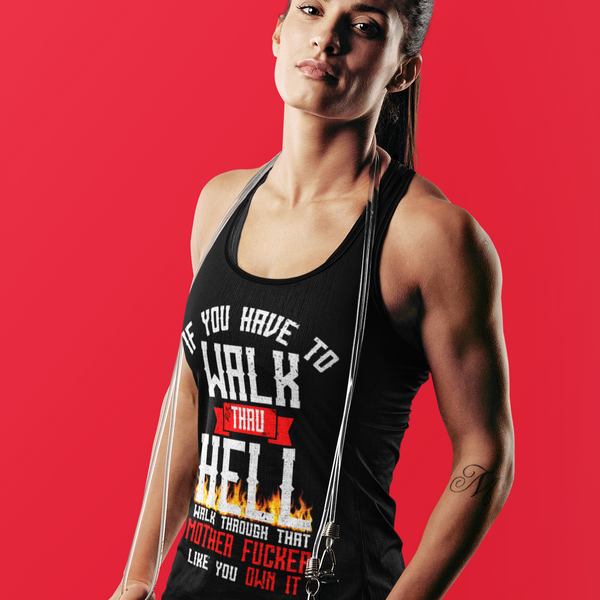 Womens Recovery Tank | Inspiring Sobriety |  Walk Thru Hell walk through that mother like you own it