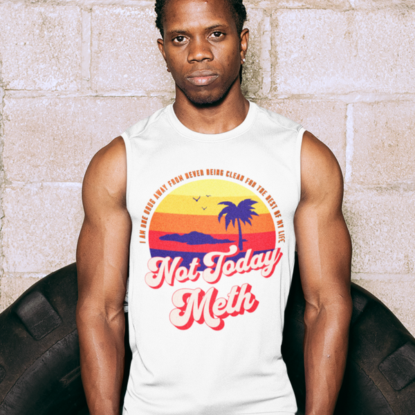 Mens Recovery Tank | Inspiring Sobriety | Not Today Meth