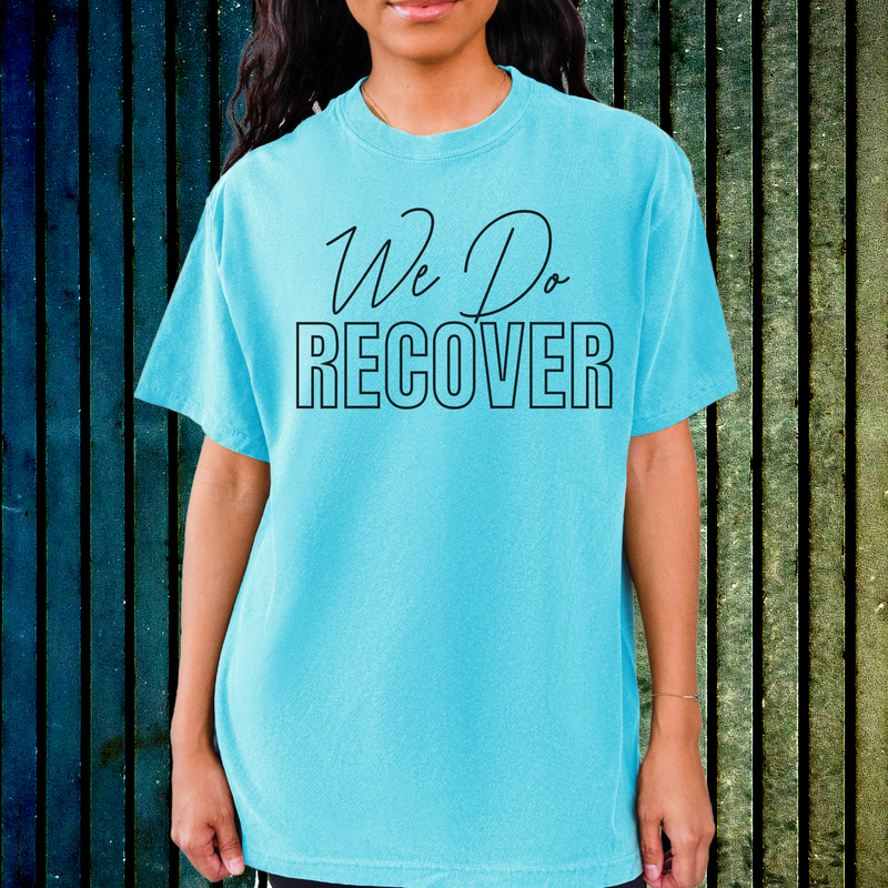 Recovery Comfort Colors T-Shirt | Inspiring Sobriety |  We Do Recover